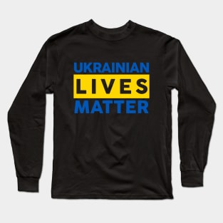 Ukrainian Lives Matter Long Sleeve T-Shirt